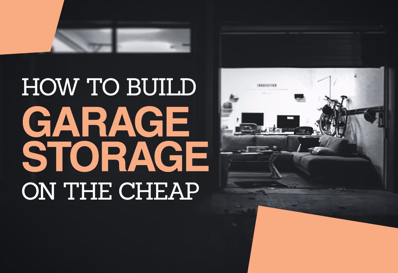 How to Build Garage Storage on the Cheap