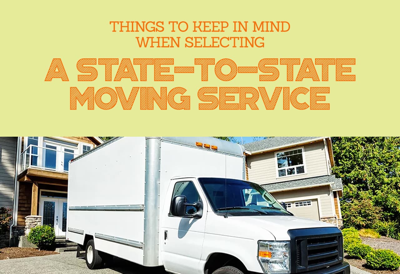 Things to Keep in Mind When Selecting a State-to-State Moving Service